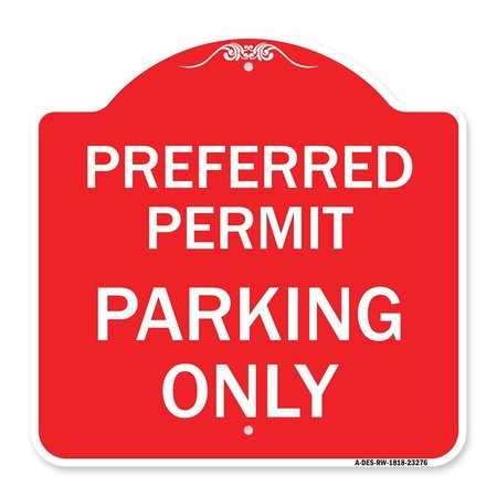 SIGNMISSION Designer Series Preferred Permit Parking Only, Red & White Aluminum Sign, 18" x 18", RW-1818-23276 A-DES-RW-1818-23276